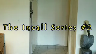 The Incall Series #2