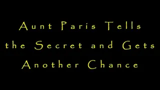 Aunt Paris Tells the Secret and Gets Another Chance