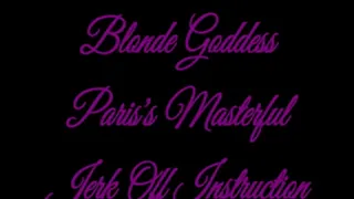 Blonde Goddess Paris's Masterful Jerk Off Instruction