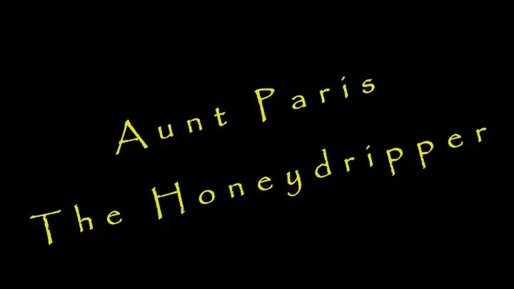 Aunt Paris, The Honeydripper