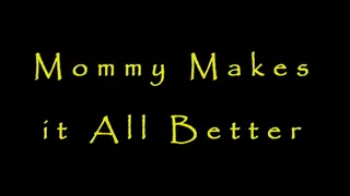 Step-Mommy Makes it All Better
