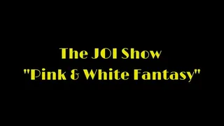The JOI Show "Pink & White Fantasy"