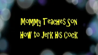 StepMommy Teaches Stepson How to Jerk His Cock