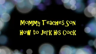 StepMommy Teaches Stepson How to Jerk His Cock ( fromat)