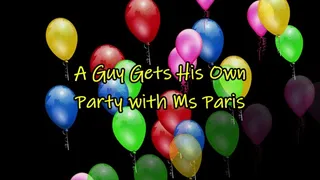 A Guy Gets His Own Party with Ms Paris