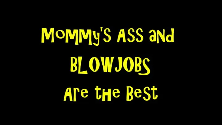 Step-Mommy's ASS and BLOWJOBS are the Best