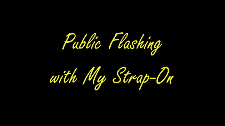 Public Flashing with My Strap-On