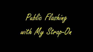 Public Flashing with My Strap-On