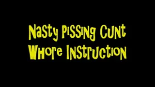 Nasty Pissing Cunt Whore Instruction