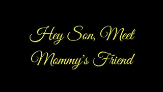 Hey Step-Son, Meet Step-Mommy's Friend