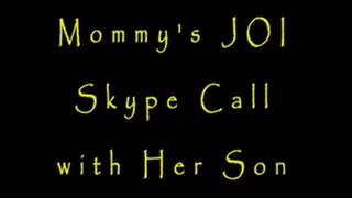 Step-Mommy's JOI Skype Call with Her Step-Son