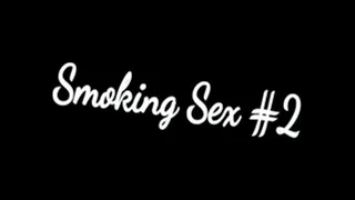 Smoking Sex 2