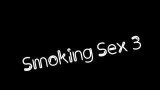 Smoking Sex 3