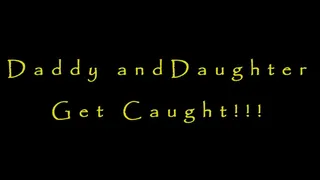 Step-Daddy/Step-Daughter Get Caught