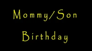 Step-Mommy/Step-Son Birthday