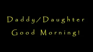 Step-Daddy Step-Daughter Good Morning