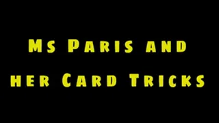 Ms Paris and Her Card Tricks