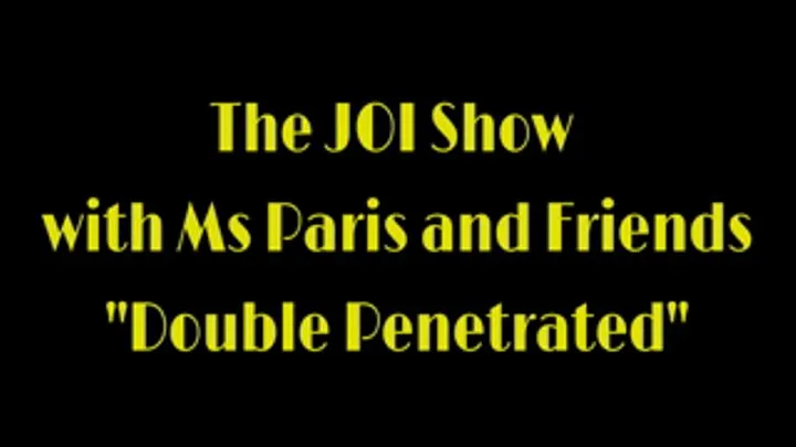 The JOI Show Double Penatration