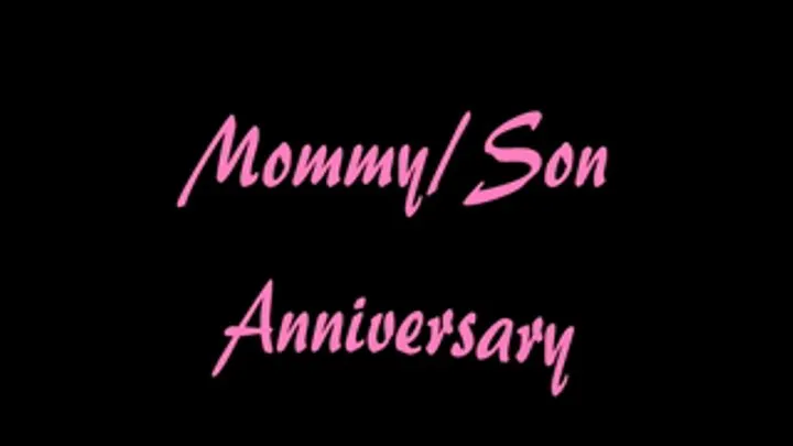 Step-Mommy/Step-Son Anniversary Part 1