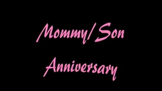 Step-Mommy/Step-Son Anniversary Part 1