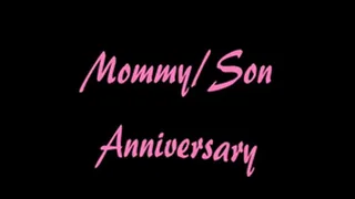 Step-Mommy/Step-Son Anniversary (Parts 1, 2 and 3)