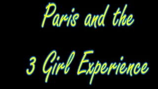 Paris and the 3 Girl Experience