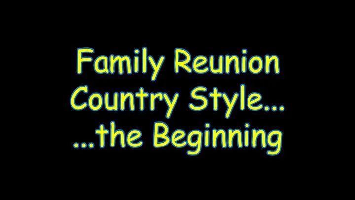 Family Reunion Country Style, the Beginning
