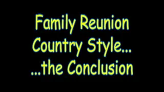 Family Reunion Country Style, the Conclusion