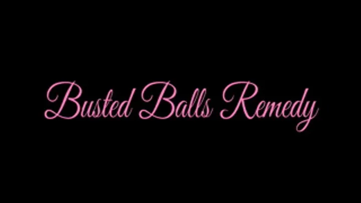 Busted Balls Remedy