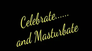 Celebrat and Masturbate