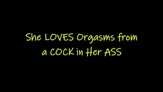 She Loves Orgasms from a Cock in Her Ass