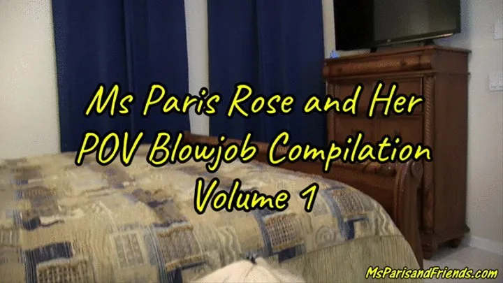 Ms Paris Rose and Her POV Blowjob Compilation Volume 1