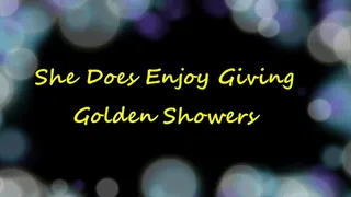 She Does Enjoy Giving Golden Showers