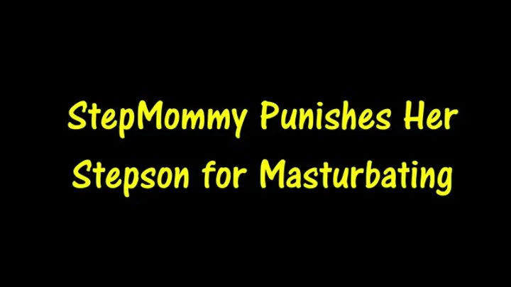 StepMom Punishes Her StepSon for Masturbating