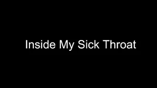 Inside My Gross Sick Throat