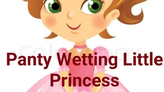 Panty Wetting Little Princess