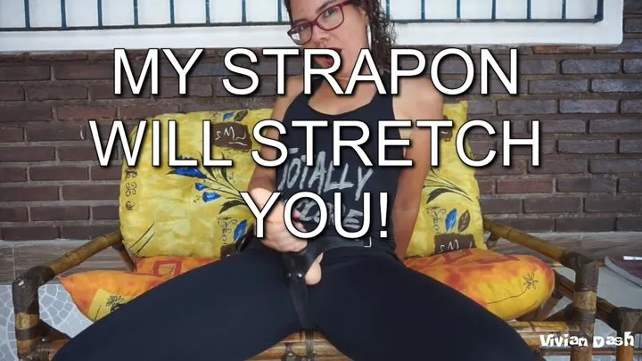 My Strapon will Stretch you