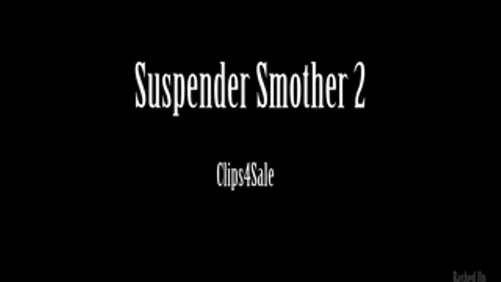 Suspender Smother 2