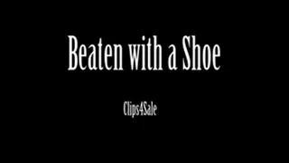 Beaten with a Shoe