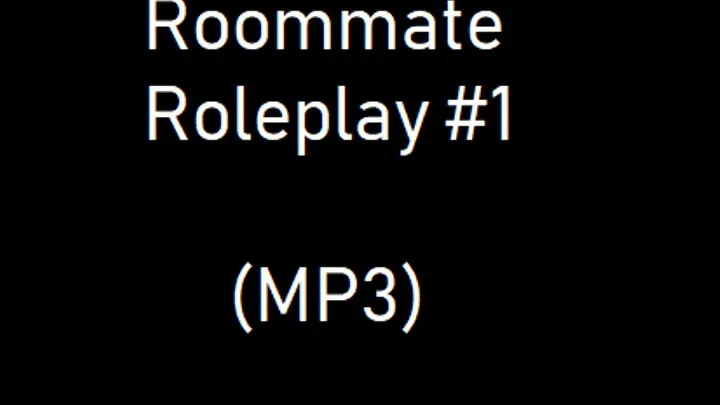 Roommate Roleplay Audio 1