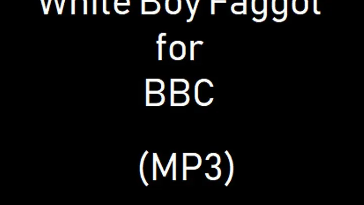 White Boy Faggot for BBC