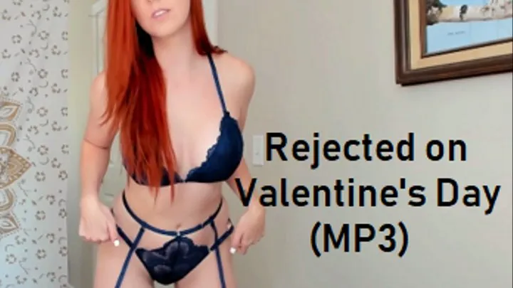 Rejected on Valentine's Day