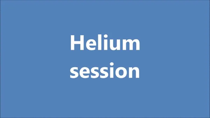 Video helium session