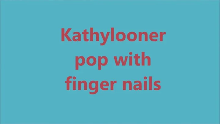 Kathylooner pop with finger nails