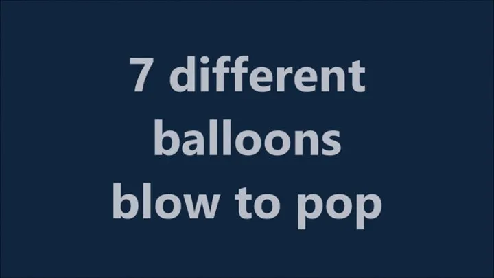 Blow to pop collection 7 balloons blow up