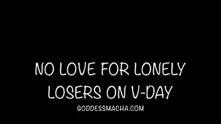 No Love For Lonely Losers On Valentine's Day