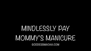 Mindlessly Pay Step-Mommy's Pretty Manicure
