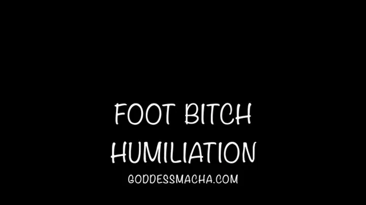 Foot Bitch Humiliation