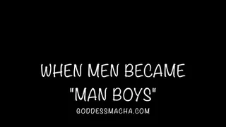 When Men Became Boys, Girls Became Women