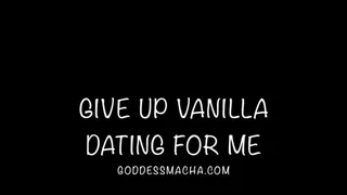 Quit Vanilla Dating For Me